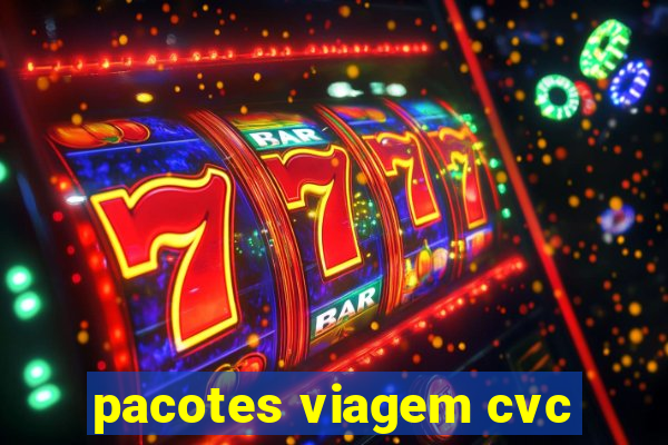 pacotes viagem cvc